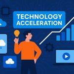 Technology Acceleration