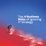 business risks of ignoring IT strategy